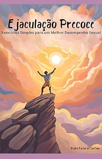 Livro Ejaculação Precoce: Exercícios Simples para um Melhor Desempenho Sexual