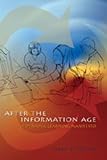After the Information Age : A Dynamic Learning Manifesto, Marcum, James W., 0820462284