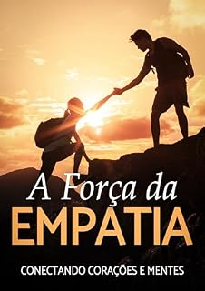 Livro A Força da Empatia: Conectando Corações e Mentes