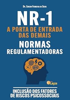 Livro NR-1 A Porta de Entrada das Demais Normas Regulamentadoras: Inclusão dos Fatores de Riscos Psicossociais