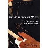 In Mysterious Ways: The Death and Life of a Parish Priest