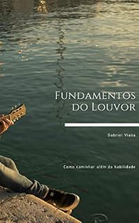 Livro Fundamentos do Louvor (Aqueles que possuem o dom de ajudar Livro 1)