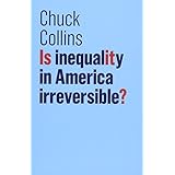 Is Inequality in America Irreversible? (The Future of Capitalism)
