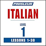 Italian Level 1: Learn to Speak and Understand Italian with Pimsleur Language Programs