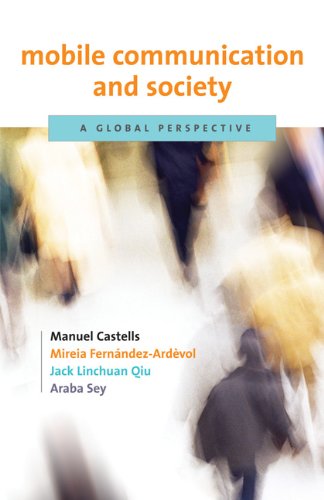 Mobile Communication and Society: A Global Perspective...