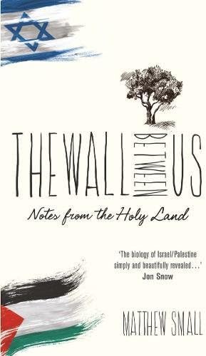 The Wall Between Us: Notes from the Holy Land