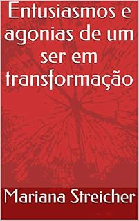 Livro Entusiasmos e agonias de um ser em transformação