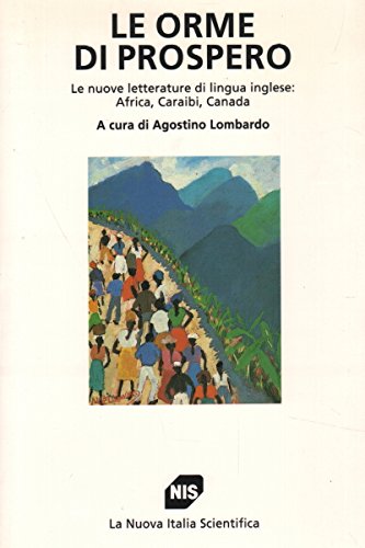 Le Orme Di Prospero Le Nuove Letterature Di Lingua Inglese Africa Caraibi Canada Storia Delle Letterature Di Lingua Inglese Italian Edition 9788843002894 Amazon Com Books