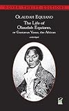 The Life of Olaudah Equiano: Or Gustavus Vassa, the African (Dover Thrift Editions) by Olaudah Equiano
