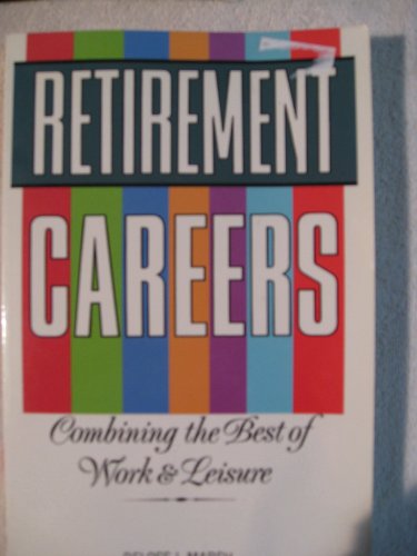 Retirement Careers: Combining the Best of Work and Leisure