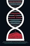 Cracking the Aging Code: The New Science of Growing Old - And What It Means for Staying Young