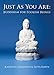 Just As You Are: Buddhism for Foolish Beings