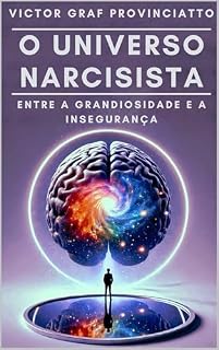 Livro O Universo Narcisista: Entre a Grandiosidade e a Insegurança