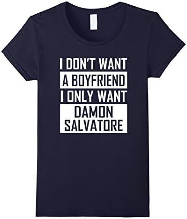 Womens I Don't Want A Boyfriend I Only Want Damon Salvatore XL Navy