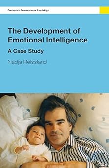 The Growth of Emotional Intelligence: A Case Examine (Ideas in Developmental Psychology)