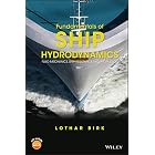 Fundamentals of Ship Hydrodynamics: Fluid Mechanics, Ship Resistance and Propulsion