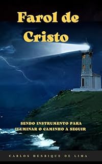 Livro Farol de Cristo: Sendo instrumento para iluminar o caminho a seguir