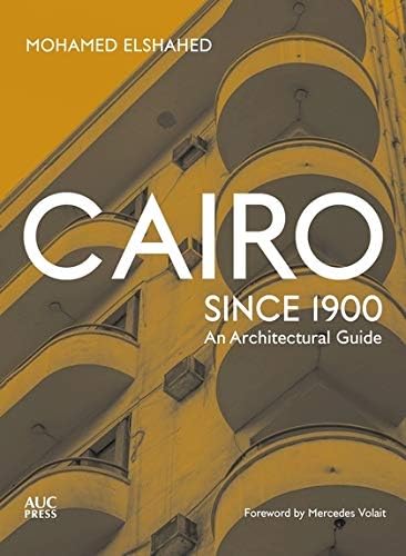 Cairo since 1900: An Architectural Guide