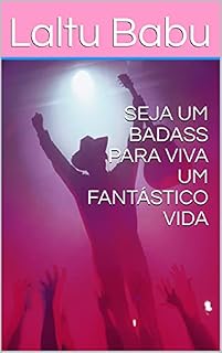 Livro SEJA UM BADASS PARA VIVA UM FANTÁSTICO VIDA