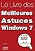 Le Livre des meilleures astuces windows 7 (French Edition) by 