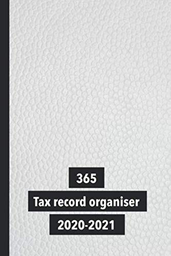 365 tax record organiser 2020-2021: The compact monthly organisational ledger for the self employed and small business to plan goals, record receipts, ... profit and loss - White leather effect cover
