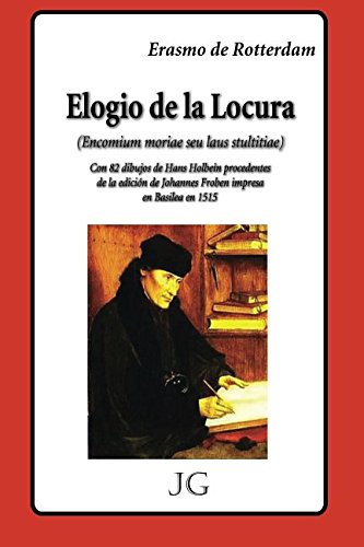 Elogio de la Locura: Encomium moriae seu laus stultitiae (Spanish Edition)