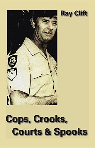 Cops, Crooks, Courts & Spooks by Ray Clift
