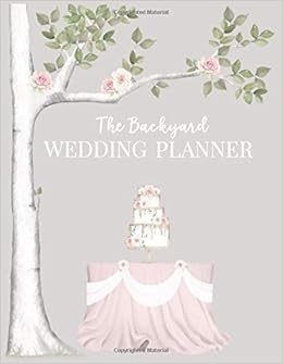 The Backyard Wedding Planner Worksheets Checklists And Tools To