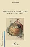Anglophobie et politique: De Fachoda à Mers el-Kébir (French Edition) by Fabrice Serodes