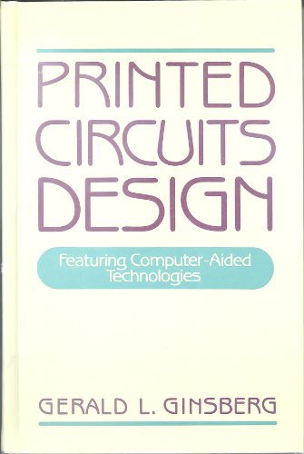 Printed Circuits Design: Featuring Computer-Aided Technologies