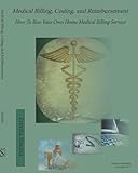 Image de Medical Billing, Coding and Reimbursement: How To Run Your Own Home Medical Billing Service