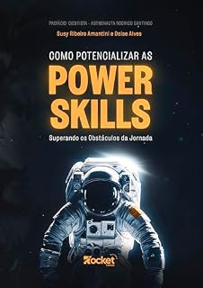 Livro Como Potencializar as Power Skills: Superando os Obstáculos da Jornada