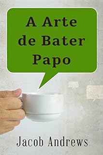 Livro A Arte De Bater Papo: Construindo Relacionamentos De Sucesso