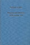 Imagery and Ideology in Byzantine Art (Collected Studies Series, 358) by 
