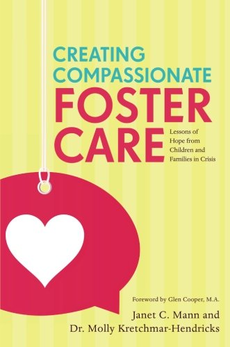 Creating Compassionate Foster Care: Lessons of Hope from Children and Families in Crisis libro