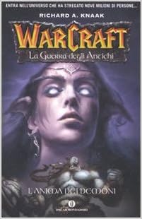 Richard A. Knaak - L'anima dei demoni. La guerra degli antichi. World of Warcraft: 2 (2004)