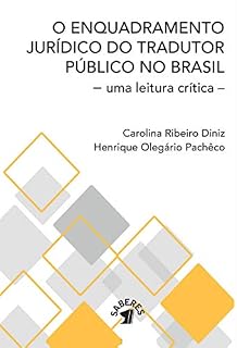 Livro Enquadramento Jurídico do Tradutor Público no Brasil: uma leitura crítica