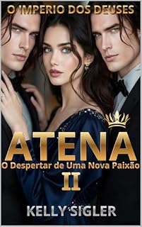 Livro ATENA II: O Despertar de Uma Nova Paixão (O IMPÉRIO DOS DEUSES Livro 2)