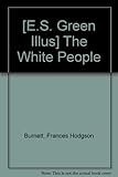 Unknown Binding [E.S. Green Illus] The White People Book