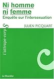 Ni homme, ni femme : Enquête sur l'intersexuation by