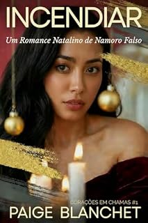 Livro Incendiar: Um Romance Natalino de Namoro Falso (Corações em Chamas (Doces romances lésbicos de feriado) Livro 1)