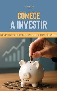 Livro 10 Formas de Começar a Investir Hoje Mesmo com Pouco Dinheiro