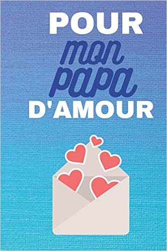 Pour Mon Papa D Amour Special Fete Des Peres Idee Cadeau Anniversaire Papa Carnet Ligne Drole Journal Personnel Rigolo Carnet De Notes Hommes Journal Personnel French Edition Mee Papa Amazon Com Books