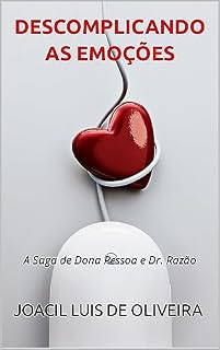 Livro DESCOMPLICANDO AS EMOÇÕES: A Saga de Dona Pessoa e Dr. Razão