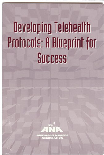 Download Developing Telehealth Protocols: A Blueprint for Success