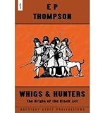 Whigs and Hunters: The Origin of the Black Act