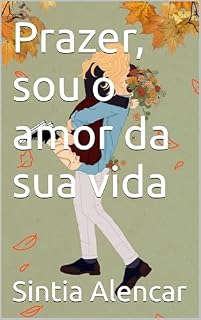 Livro Prazer, sou o amor da sua vida