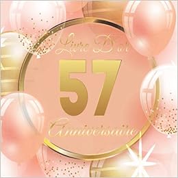 Amazon In Buy Livre D Or 57 Anniversaire Joyeux Anniversaire Livre De Signature Et De Messagerie D Anniversaire Pour 57 Ans Homme Femme Frere Soeur Mari Meilleur Amie Meilleur Ami French Edition Book
