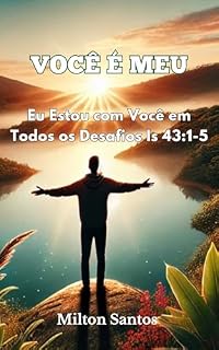 Livro Você é Meu: Eu Estou com Você em Todos os Desafios – Is 43:1-5