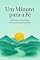 Livro Um Minuto para a Fé: Reflexões espirituais e de confiança em Deus (Um Minuto para Mudar)